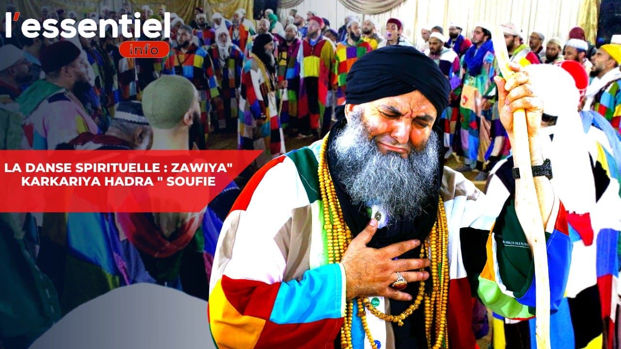 Vidéo - LA DANSE SPIRITUELLE : Zawiya" karkariya hadra " Soufie