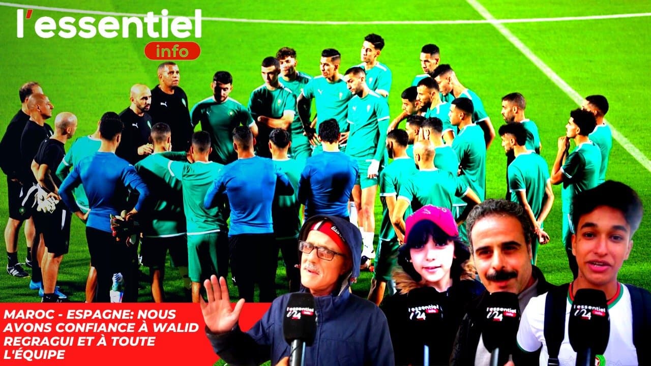 MAROC - ESPAGNE: Nous avons confiance à Walid Regragui et à toute l'équipe - Vidéo